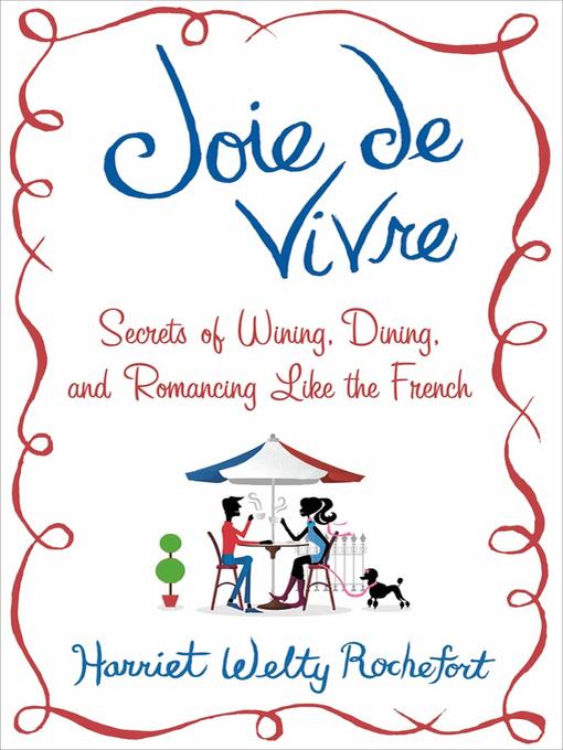Title details for Joie de Vivre by Harriet Welty Rochefort - Available